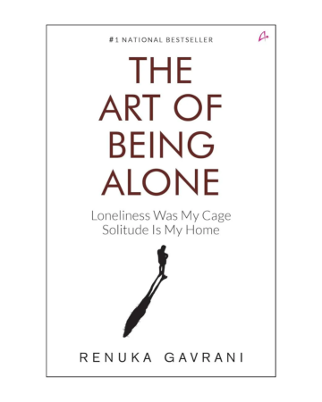 The Art of Being Alone by Renuka Gavrani